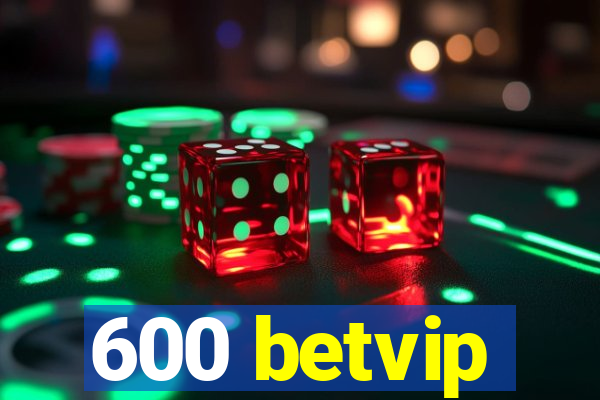 600 betvip